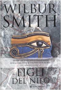 Smith Wilbur — Smith Wilbur - romanzi egizi - 2001 - Figli Del Nilo