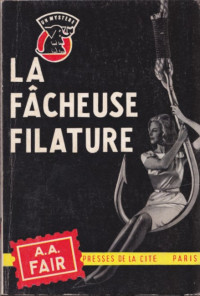 Erle Stanley Gardner, alias A.A. Fair — La fâcheuse filature