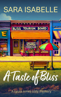 Sara Isabelle — A Taste of Bliss: A Lyssa Jones cozy mystery (Lyssa Jones Cozy Mysteries)