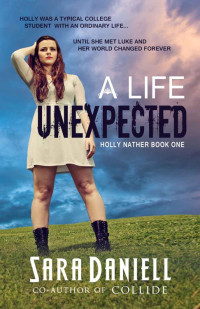 Daniell, Sara — [Holly Nather 01] • A Life Unexpected