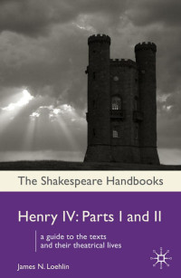 James N. Loehlin — Henry IV: Parts I and II