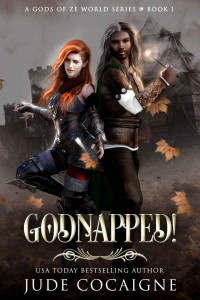 Jude Cocaigne [Cocaigne, Jude] — Godnapped! : A Mythical Fantasy Adventure in Ze World (A Gods of Ze World Series Book 1)