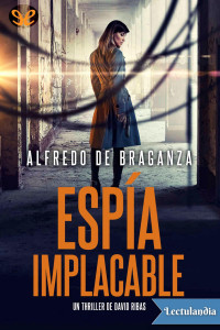 Alfredo De Braganza — ESPÍA IMPLACABLE