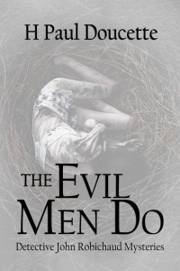 H. Paul Doucette — The Evil Men Do