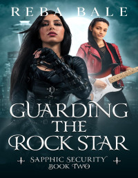 Reba Bale — Guarding the Rock Star: A Lesbian Paranormal Romantic Comedy