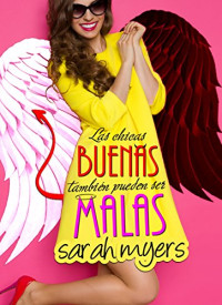 Sarah Myers — Las chicas buenas también pueden ser malas (Spanish Edition)