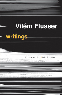 Vilem Flusser — Writings (Electronic Mediations)