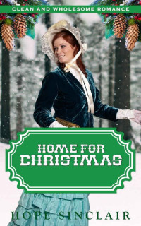 Hope Sinclair [Sinclair, Hope] — Home For Christmas (Mail Order Bride For Christmas 01)