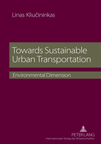 Kliucininkas Linas — Towards Sustainable Urban Transportation. Environmental Dimension