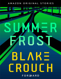 Blake Crouch — Summer Frost (Forward collection)
