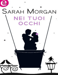 Sarah Morgan — Nei tuoi occhi (eLit) (Westerling series Vol. 3) (Italian Edition)