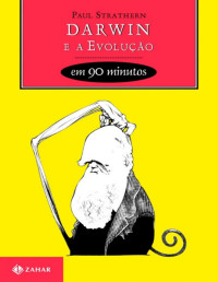 Paul Strathern — Darwin e a Evolução em 90 Minutos