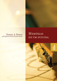 Yvonne A. Pereira — Memórias de um suicida