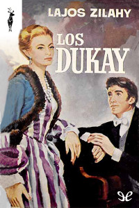 Lajos Zilahy — LOS DUKAY