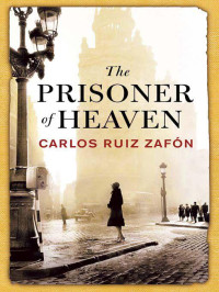 Carlos Ruiz Zafon — The Prisoner of Heaven