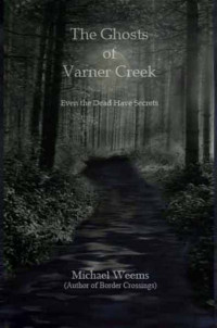 Michael Weems — The Ghosts of Varner Creek