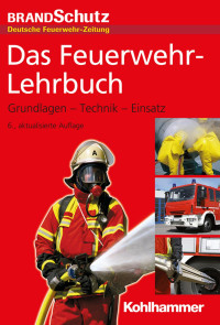 Redaktion der Fachzeitschrift BRANDSchutz / Deutsche Feuerwehr-Zeitung — Feuerwehr-Handbuch_6_Auflage