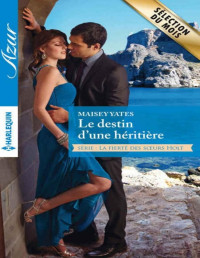 Maisey Yates — Le destin d'une héritière : T1 & T2 - La fierté des soeurs Holt (Azur) (French Edition)