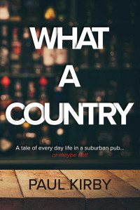 Paul Kirby — What a Country