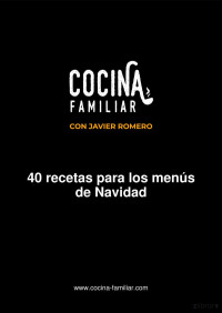 Javier Romero — Cocina familiar: 40 recetas para los menús de Navidad