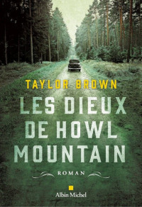 Taylor Brown — Les dieux de Howl Mountain