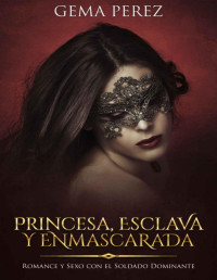 Gema Pérez — Princesa, esclava y enmascarada