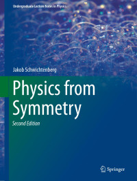 Jakob Schwichtenberg — Physics from Symmetry