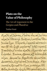 Tushar Irani — Plato on the Value of Philosophy
