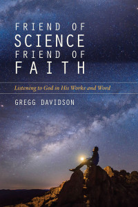 Gregg Davidson; — Friend of Science, Friend of Faith