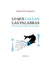 Manuel Alvar Ezquerra — Lo que callan las palabras