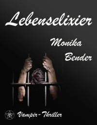 Bender, Monika — Bluttrinker 02 - Lebenselixier