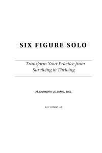 Alexandra Lozano Esq — Six Figure Solo: Transform Your Practice from Surviving to Thriving