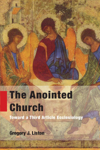 Liston, Gregory J. — The Anointed Church