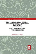 Massimo De Carolis — The Anthropological Paradox: Niches, Micro-worlds and Psychic Dissociation 