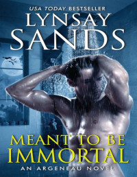 Sands, Lynsay — Meant to Be Immortal EPB