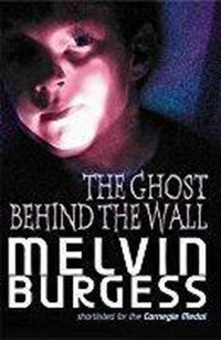 Melvin Burgess — The Ghost Behind the Wall