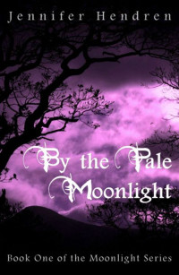 Jennifer Hendren — By the Pale Moonlight