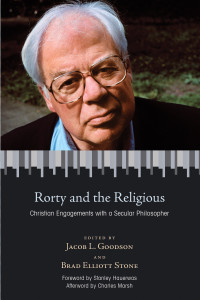 Jacob L. Goodson;Brad Elliott Stone; — Rorty and the Religious