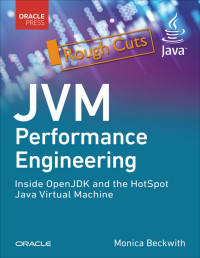 Monica Beckwith — JVM Performance Engineering: Inside OpenJDK and the HotSpot Java Virtual Machine