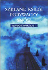 Gordon Dahlquist — Szklane księgi porywaczy snów