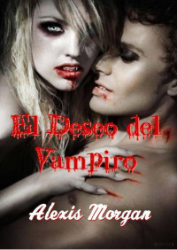 Alexis Morgan — The vampire's desire (Vampire 1)