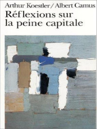 Camus Albert — Réflexions Sur La Peine Capitale