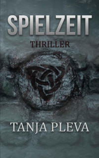 Tanja Pleva [Pleva, Tanja] — Spielzeit (German Edition)