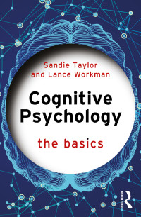 Sandie Taylor;Lance Workman; — Cognitive Psychology: The Basics