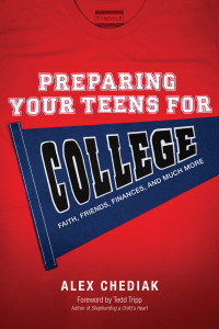 Alex Chediak; — Preparing Your Teens for College