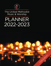 Scifres, Mary;Bone, David L.; — The United Methodist Music & Worship Planner 2022-2023 CEB Edition