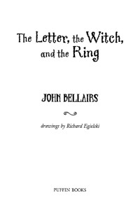 Bellairs, John — [Lewis Barnavelt 03] • The Letter, the Witch, and the Ring