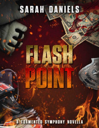 Sarah Daniels — Flash Point: A Tormented Symphony Novella