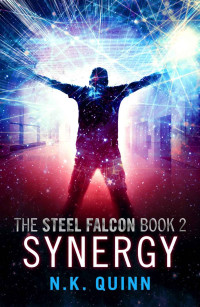 N. K. Quinn [Quinn, N. K.] — Synergy (The Steel Falcon #2)