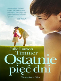 Julie Lawson Timmer — Ostatnie pięć dni